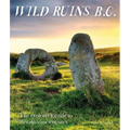 Wild Ruins B.C.: The Explorer's Guide to Britain's Ancient Sites - Paperback