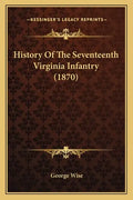 History of the Seventeenth Virginia Infantry (1870) - Paperback
