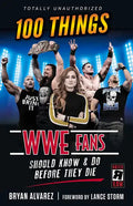 100 Things Wwe Fans Should Know & Do Before They Die - Paperback