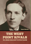 The West Point Rivals: or, Mark Mallory's Stratagem - Hardcover