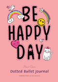Dotted Bullet Journal: Medium A5 - 5.83X8.27 (Be Happy Day) - Paperback