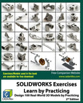 SOLIDWORKS Exercises - Learn by Practicing: Learn to Design 3D Models by Practicing with these 100 Real-World Mechanical Exercises! (2 Edition) - Paperback