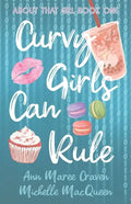Curvy Girls Can Rule: A Young Adult Best Friends to Lovers Romance - Paperback
