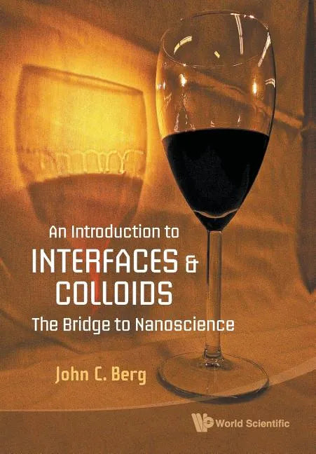 Introduction to Interfaces and Colloids, An: The Bridge to Nanoscience - Paperback