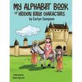 My Alphabet Book: Of Hidden Characters of the Bible - Hardcover