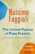 Liminal Papacy of Pope Francis: Moving Toward Global Catholicity - Paperback