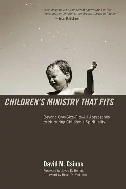Children's Ministry That Fits: Beyond One-Size-Fits-All Approaches to Nurturing Children's Spirituality - Paperback