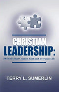 Christian Leadership: 50 Stories That Connect Faith and Everyday Life - Paperback