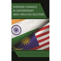Emerging Dynamics in Contemporary India-Malaysia Relations - Hardcover