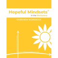 Hopeful Mindsets Workplace Overview Workbook - Paperback