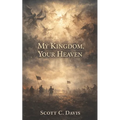 My Kingdom, Your Heaven - Paperback