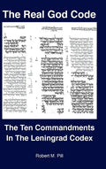 The Real God Code: The Ten Commandments In The Leningrad Codex - Hardcover