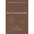 In Counterpoint: Diaspora, Postcoloniality, and Sacramental Theology - Paperback