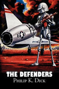 The Defenders by Philip K. Dick, Science Fiction, Fantasy, Adventure - Paperback