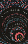 At the Edge of Time: Exploring the Mysteries of Our Universe's First Seconds - Paperback