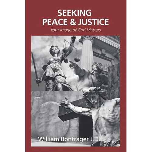Seeking Peace & Justice: Your Image of God Matters - Paperback