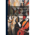 Mexicana: A Mexican Comic Opera - Paperback