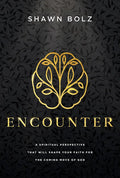 Encounter: A Spiritual Perspective That Will Shape Your Faith for the Coming Move of God - Hardcover
