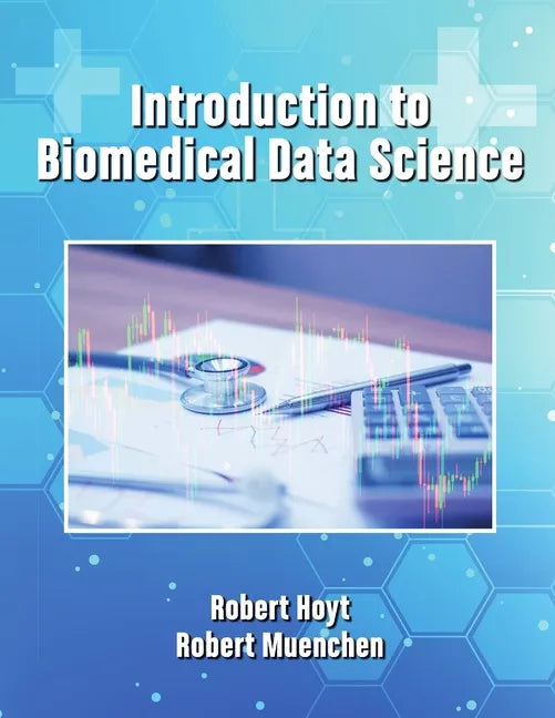 Introduction to Biomedical Data Science - Paperback