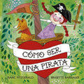 Como Ser Una Pirata - Hardcover
