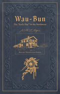 Wau-Bun: Historic Preservation Edition - Paperback