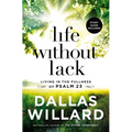 Life Without Lack: Living in the Fullness of Psalm 23 - Paperback