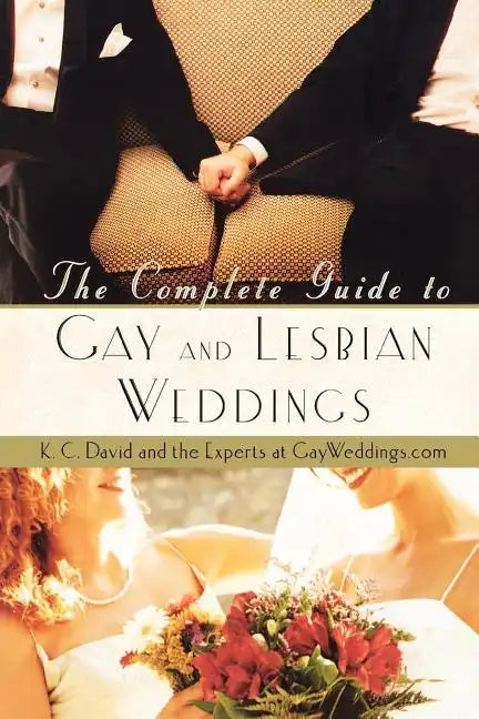 The Complete Guide to Gay and Lesbian Weddings - Paperback