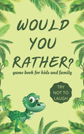 Would You Rather Game Book for Kids and familly: Hilarious Challenging, Funny, Weird, Gross and Random Questions for Kids, board game Gift Ideas. - Paperback