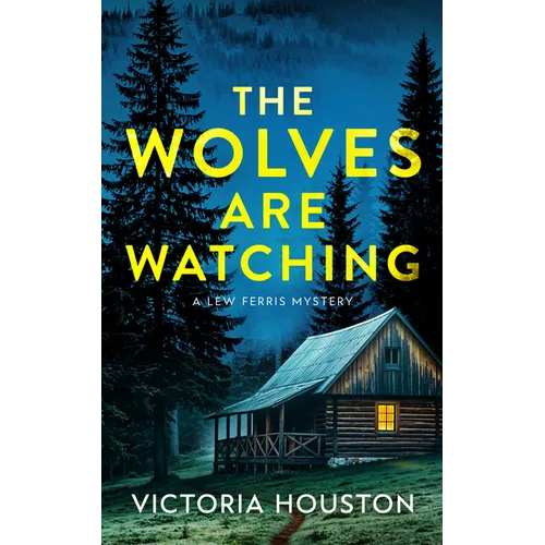 The Wolves Are Watching: A Lew Ferris Mystery - Hardcover