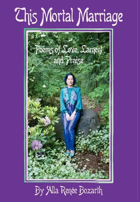 This Mortal Marriage: Poems of Love, Lament and Praise - Hardcover