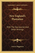 New England's Plantation: With the Sea Journal and Other Writings - Paperback