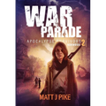 War Parade: Apocalypse Survivors - Paperback