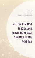 Me Too, Feminist Theory, and Surviving Sexual Violence in the Academy - Paperback