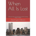 When All Is Lost: A Personal Story of 9/11 Trauma and the Healing Power of Christ - Paperback
