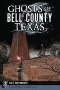 Ghosts of Bell County, Texas - Paperback
