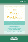 Worry Workbook: CBT Skills to Overcome Worry and Anxiety by Facing the Fear of Uncertainty (16pt Large Print Edition) - Paperback