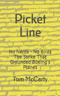Picket Line: No Nerds - No Birds The strike that grounded Boeing's planes. - Paperback