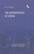 The Anthropology of Utopia: Essays on Social Ecology and Community Development - Paperback