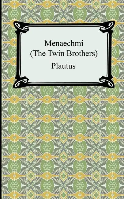 Menaechmi; Or, The Twin-Brothers - Paperback
