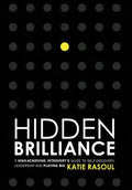 Hidden Brilliance: A High-Achieving Introvert's Guide to Self-Discovery, Leadership and Playing Big - Hardcover
