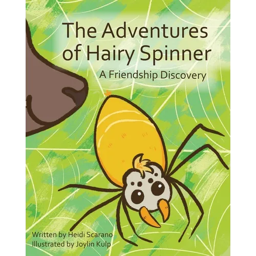 The Adventures of Hairy Spinner: A Friendship Discovery - Paperback
