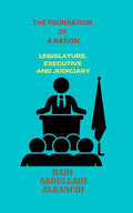 The Foundation of a Nation: Legislature, Executive and Judiciary - Paperback