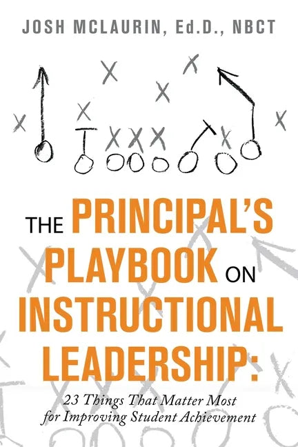 The Principal's Playbook on Instructional Leadership: 23 Things That Matter Most for Improving Student Achievement - Paperback