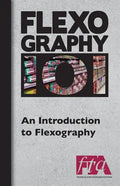 FLEXOGRAPHY 101 - An Introduction to Flexography - Paperback