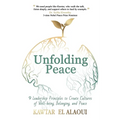 Unfolding Peace: 9 Leadership Principles to Create Cultures of Well-being, Belonging, and Peace - Paperback