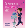 The Nurse in the Hot Pink Shoes - Hardcover