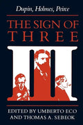 The Sign of Three: Dupin, Holmes, Peirce - Paperback