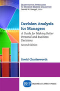 Decision Analysis for Managers, Second Edition: A Guide for Making Better Personal and Business Decisions - Paperback
