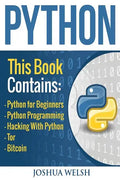 Python: 5 Manuscripts - Python for Beginners, Python Programming, Hacking With Python, Tor, Bitcoin - Paperback