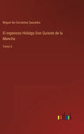 El ingenioso Hidalgo Don Quixote de la Mancha: Tomo 6 - Hardcover